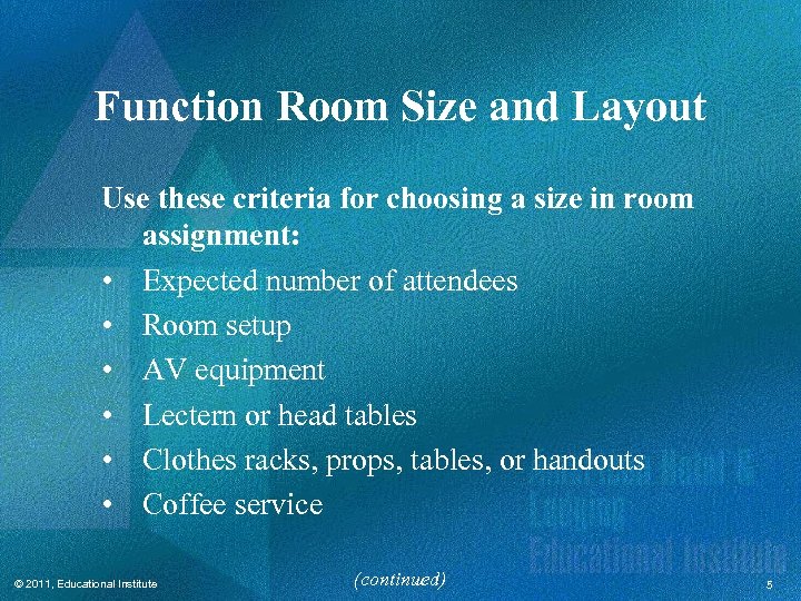 Function Room Size and Layout Use these criteria for choosing a size in room