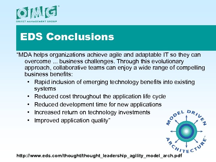 EDS Conclusions “MDA helps organizations achieve agile and adaptable IT so they can overcome.