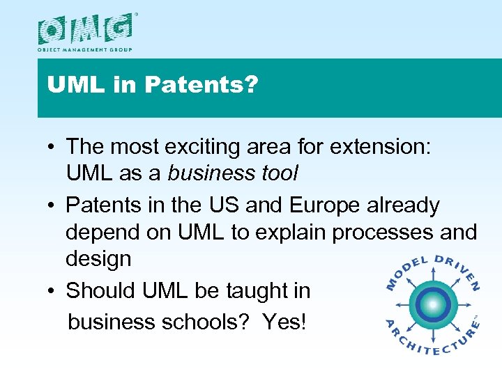 UML in Patents? • The most exciting area for extension: UML as a business