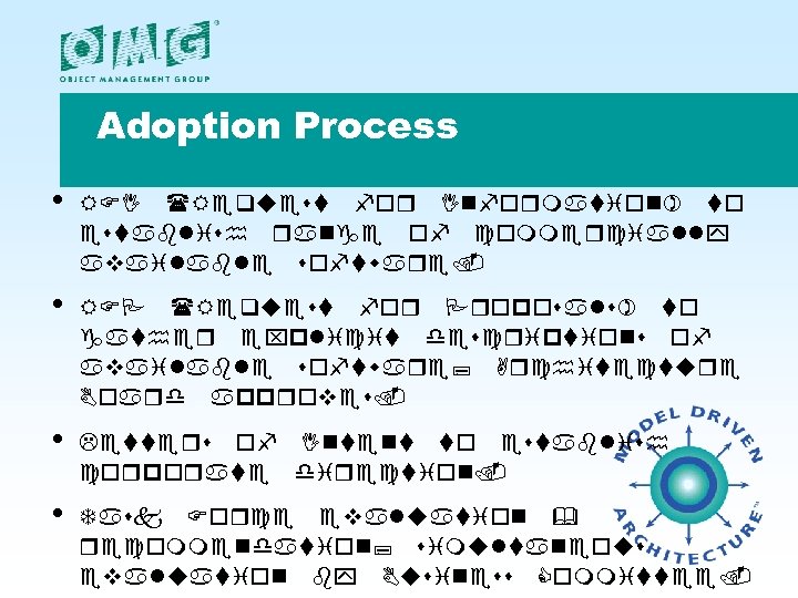 Adoption Process • RFI (Request for Information) to establish range of commercially available software.