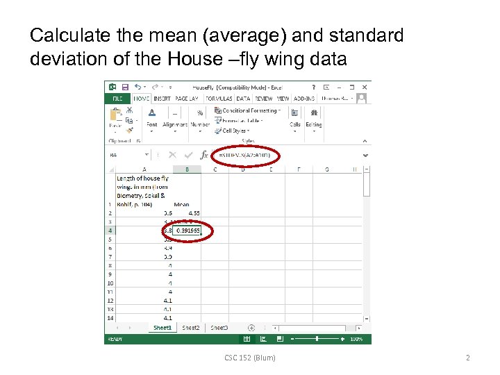 Calculate the mean (average) and standard deviation of the House –fly wing data CSC