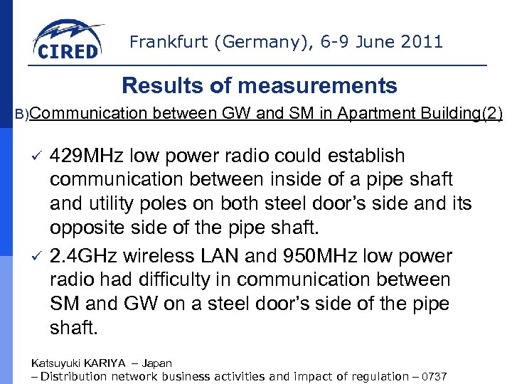 Frankfurt (Germany), 6 -9 June 2011 Results of measurements B)Communication ü ü between GW