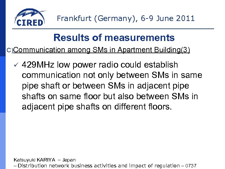 Frankfurt (Germany), 6 -9 June 2011 Results of measurements C)Communication ü among SMs in