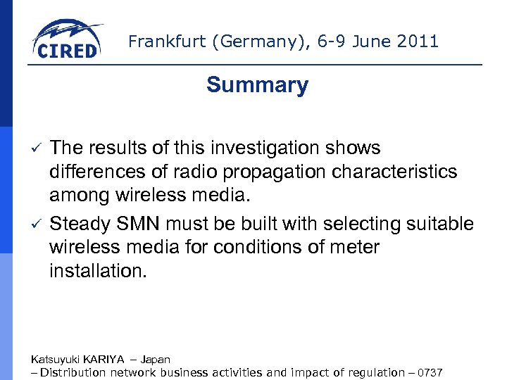 Frankfurt (Germany), 6 -9 June 2011 Summary ü ü The results of this investigation