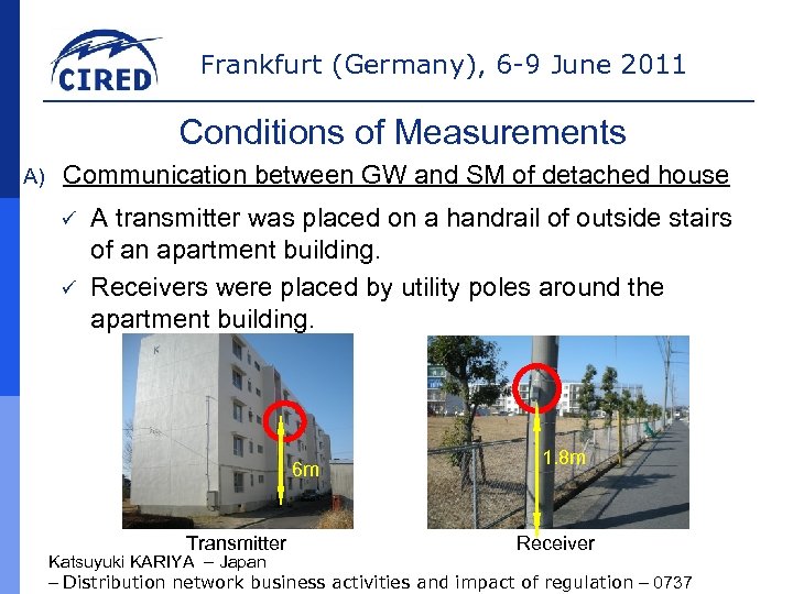 Frankfurt (Germany), 6 -9 June 2011 Conditions of Measurements A) Communication between GW and