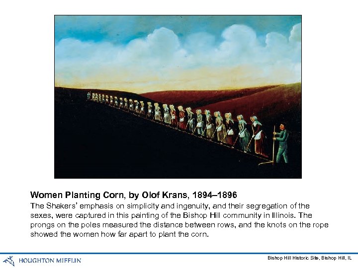 Women Planting Corn, by Olof Krans, 1894– 1896 The Shakers’ emphasis on simplicity and