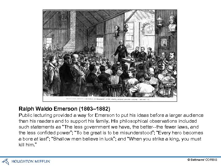 Ralph Waldo Emerson (1803– 1882) Public lecturing provided a way for Emerson to put