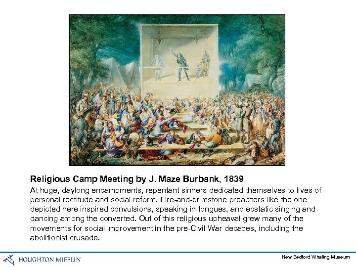 Religious Camp Meeting by J. Maze Burbank, 1839 At huge, daylong encampments, repentant sinners