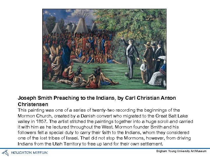 Joseph Smith Preaching to the Indians, by Carl Christian Anton Christensen This painting was