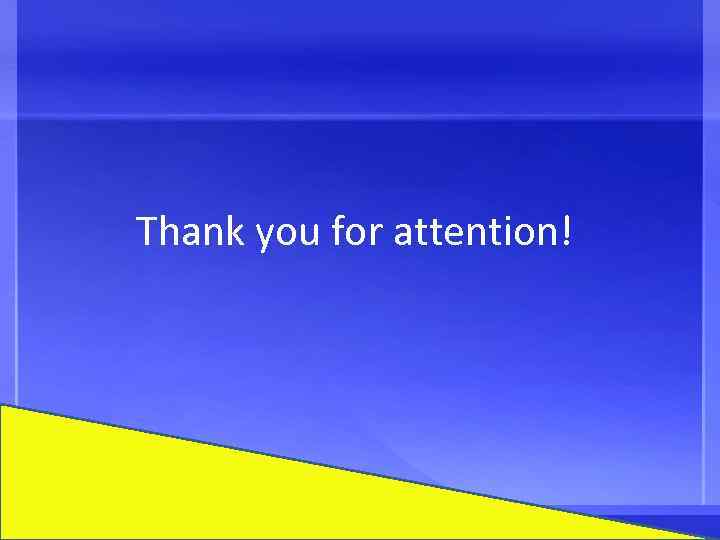 Thank you for attention! 