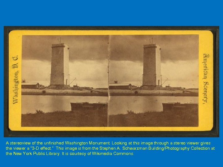 A stereoview of the unfinished Washington Monument. Looking at this image through a stereo