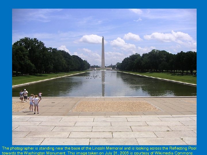 The photographer is standing near the base of the Lincoln Memorial and is looking