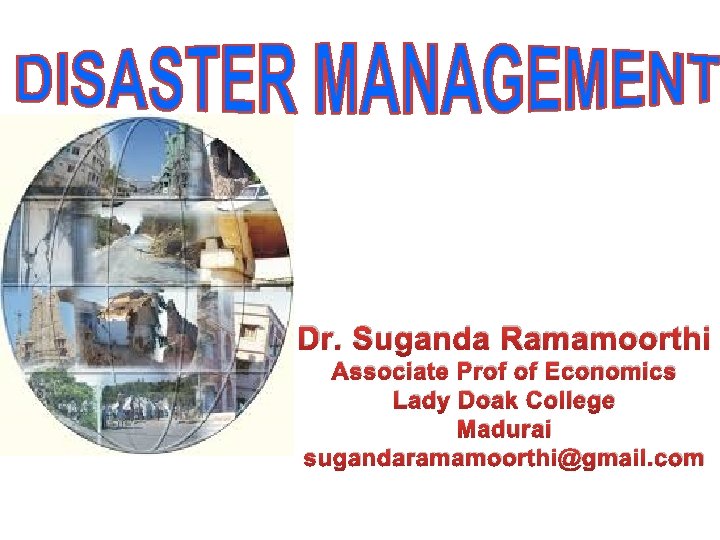Dr. Suganda Ramamoorthi Associate Prof of Economics Lady Doak College Madurai sugandaramamoorthi@gmail. com 