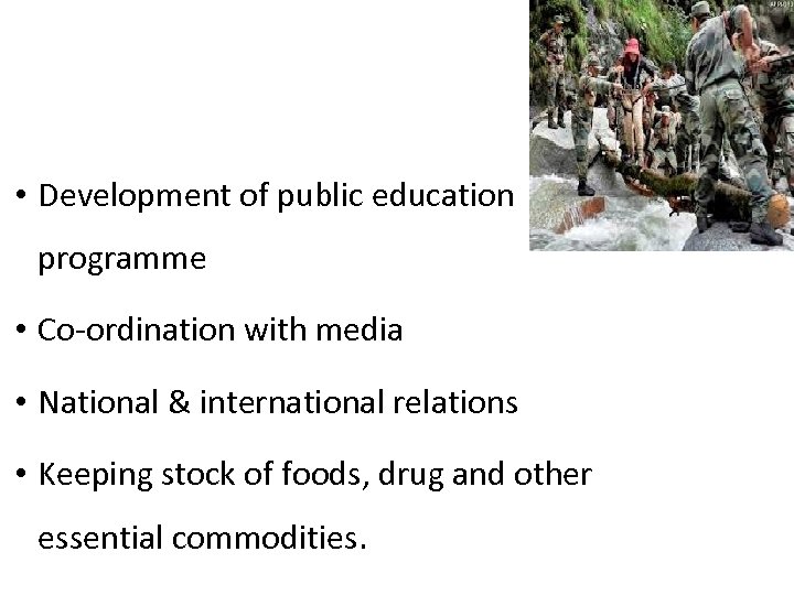  • Development of public education programme • Co-ordination with media • National &