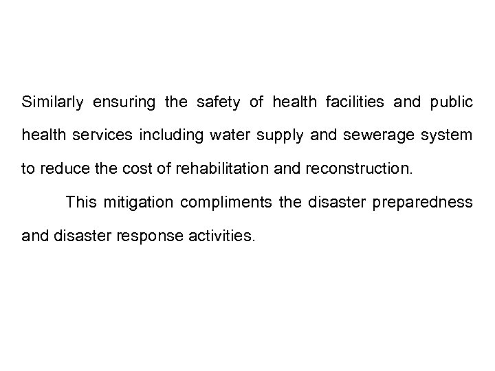 Similarly ensuring the safety of health facilities and public health services including water supply