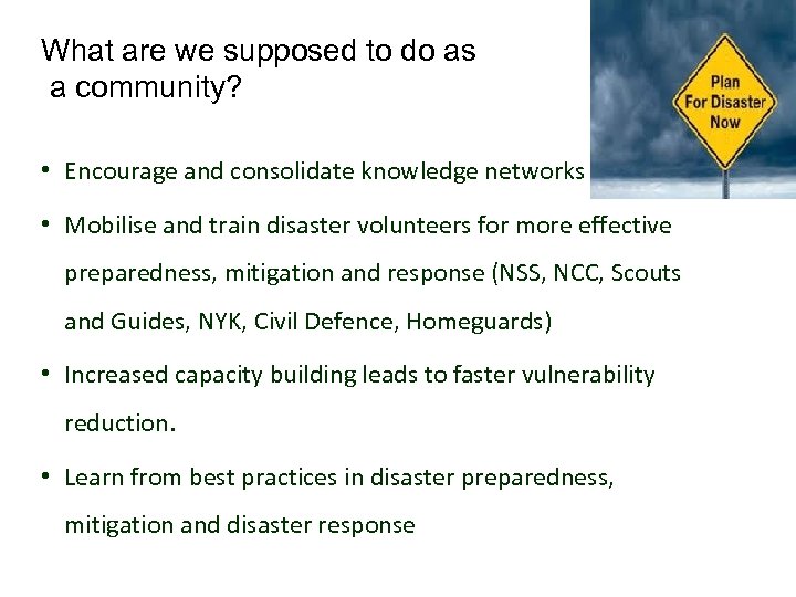 What are we supposed to do as a community? • Encourage and consolidate knowledge