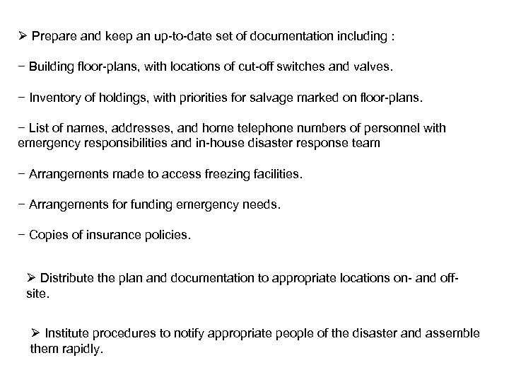 Ø Prepare and keep an up-to-date set of documentation including : − Building floor-plans,