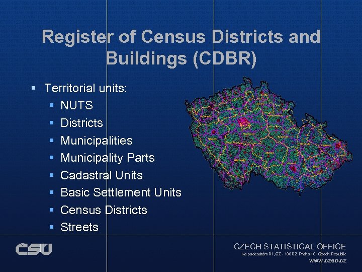 Register of Census Districts and Buildings (CDBR) § Territorial units: § NUTS § Districts