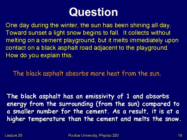 Question One day during the winter, the sun has been shining all day. Toward