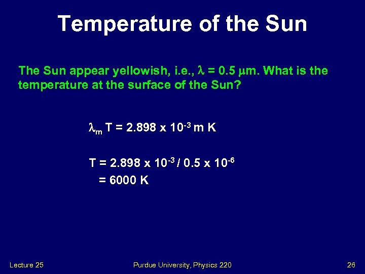Temperature of the Sun The Sun appear yellowish, i. e. , = 0. 5