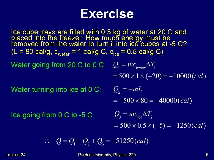 Exercise Ice cube trays are filled with 0. 5 kg of water at 20