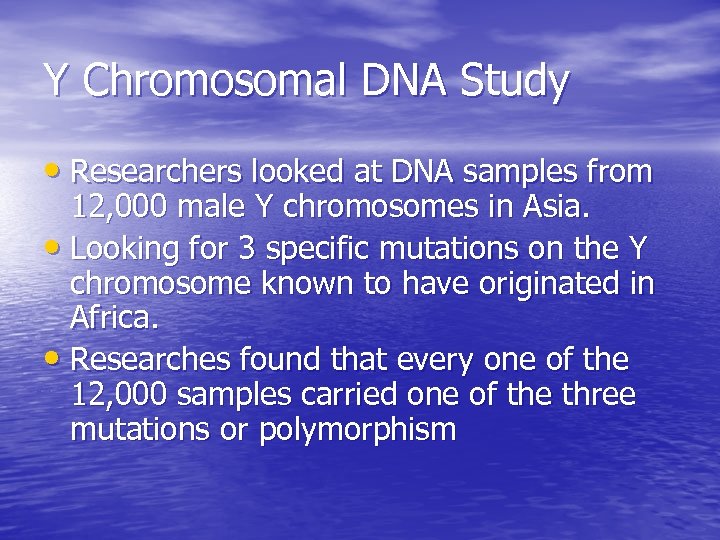 Y Chromosomal DNA Study • Researchers looked at DNA samples from 12, 000 male