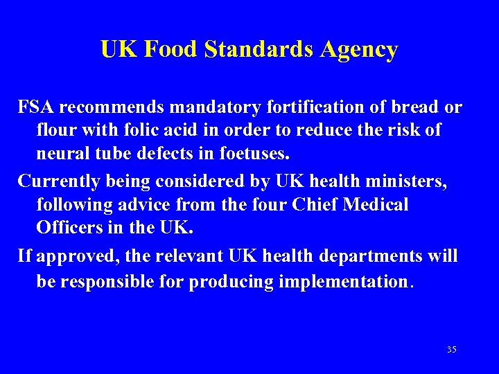 UK Food Standards Agency FSA recommends mandatory fortification of bread or flour with folic
