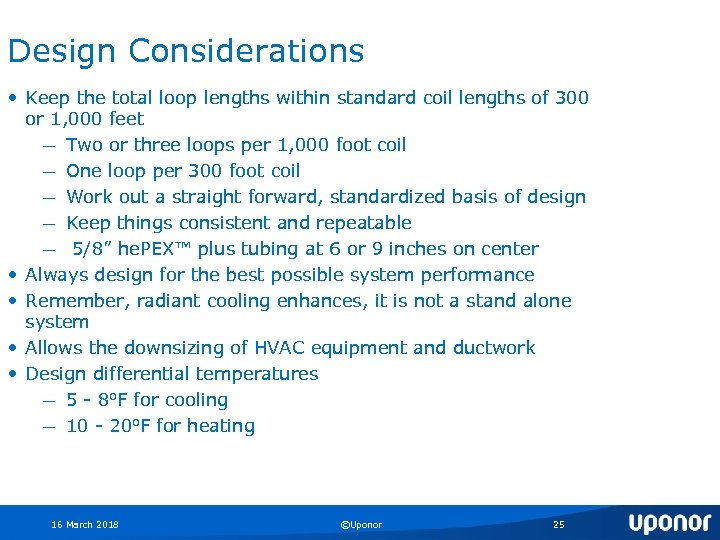 Design Considerations • Keep the total loop lengths within standard coil lengths of 300