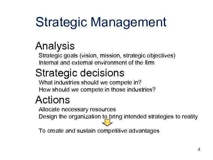 Strategic Management Analysis Strategic goals (vision, mission, strategic objectives) Internal and external environment of