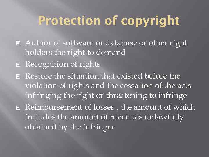 Protection of copyright Author of software or database or other right holders the right
