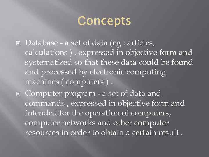  Database - a set of data (eg : articles, calculations ) , expressed