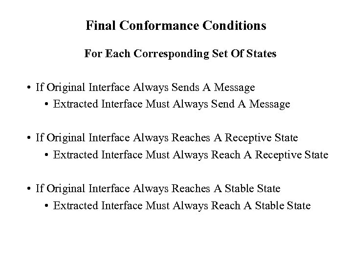 Final Conformance Conditions For Each Corresponding Set Of States • If Original Interface Always