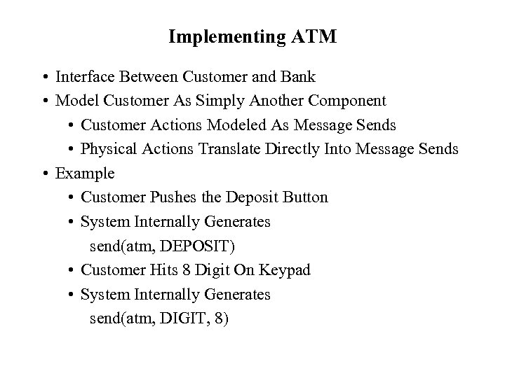 Implementing ATM • Interface Between Customer and Bank • Model Customer As Simply Another