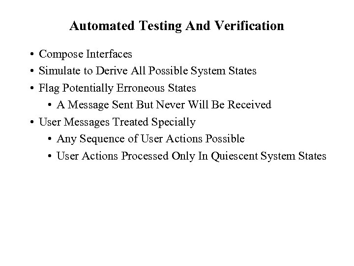 Automated Testing And Verification • Compose Interfaces • Simulate to Derive All Possible System