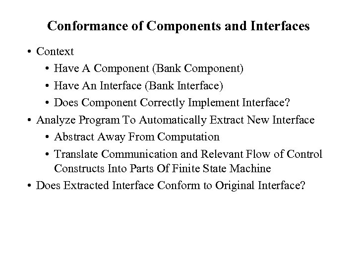 Conformance of Components and Interfaces • Context • Have A Component (Bank Component) •