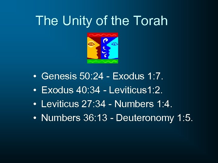 The Unity of the Torah • • Genesis 50: 24 - Exodus 1: 7.