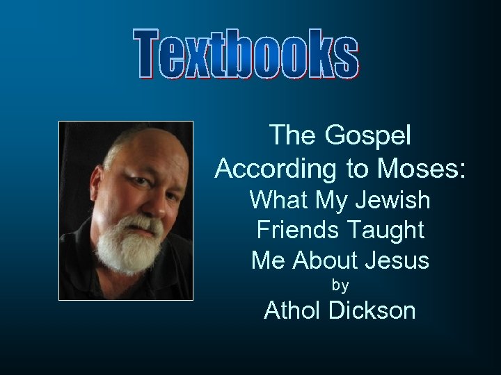 The Gospel According to Moses: What My Jewish Friends Taught Me About Jesus by