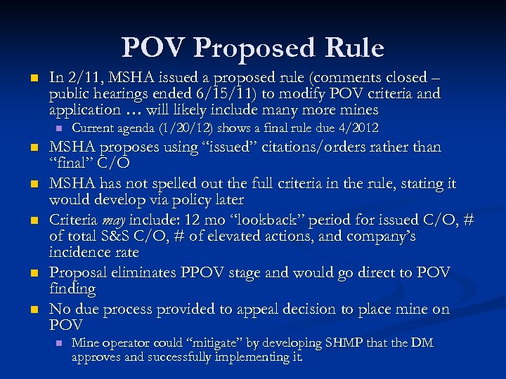 POV Proposed Rule n In 2/11, MSHA issued a proposed rule (comments closed –