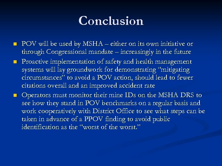 Conclusion n POV will be used by MSHA – either on its own initiative