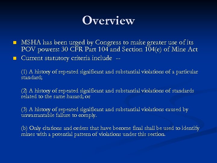 Overview n n MSHA has been urged by Congress to make greater use of