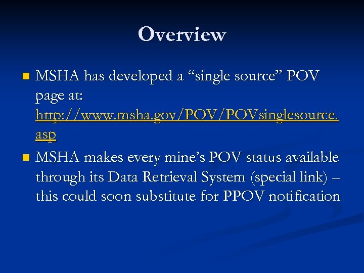 Overview MSHA has developed a “single source” POV page at: http: //www. msha. gov/POVsinglesource.