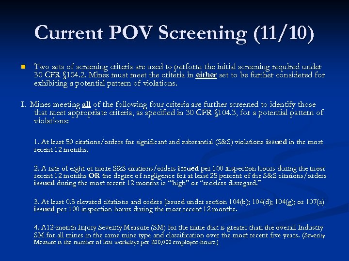 Current POV Screening (11/10) n Two sets of screening criteria are used to perform