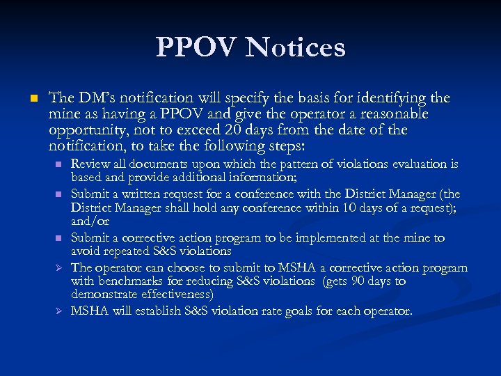 PPOV Notices n The DM’s notification will specify the basis for identifying the mine