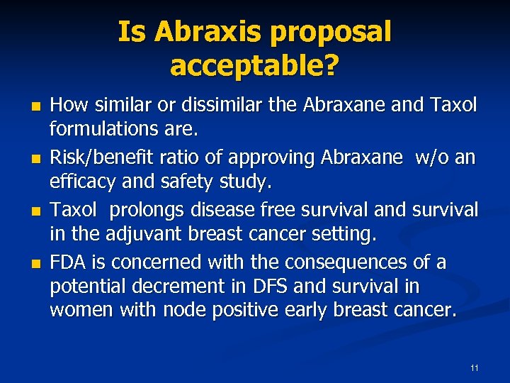 Is Abraxis proposal acceptable? n n How similar or dissimilar the Abraxane and Taxol