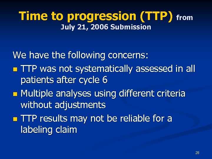 Time to progression (TTP) from July 21, 2006 Submission We have the following concerns: