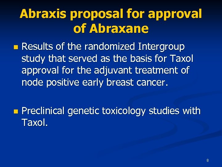 Abraxis proposal for approval of Abraxane n Results of the randomized Intergroup study that