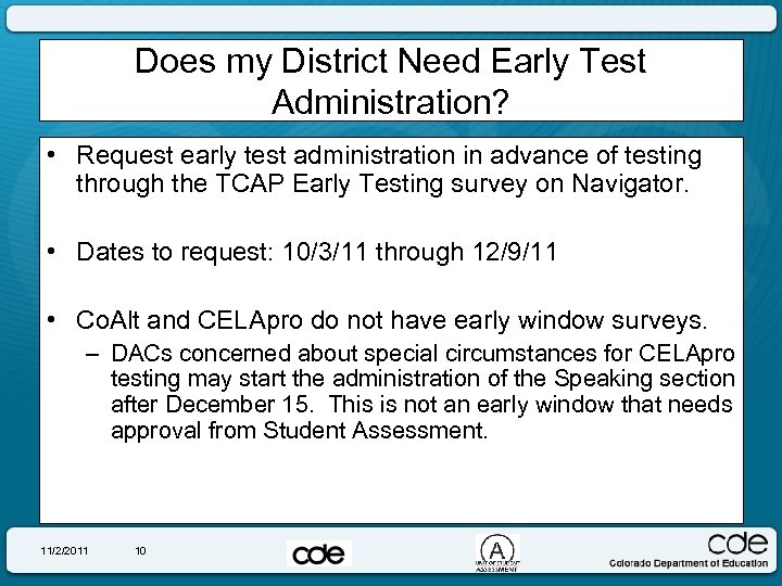 Does my District Need Early Test Administration? • Request early test administration in advance