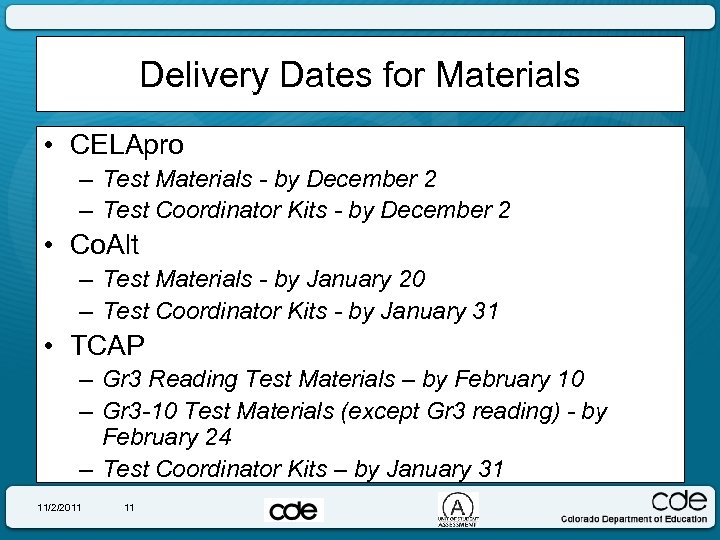 Delivery Dates for Materials • CELApro – Test Materials - by December 2 –