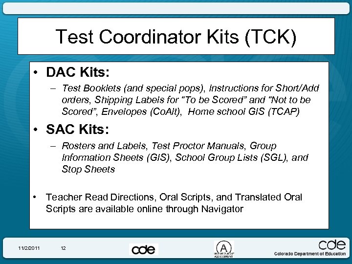 Test Coordinator Kits (TCK) • DAC Kits: – Test Booklets (and special pops), Instructions