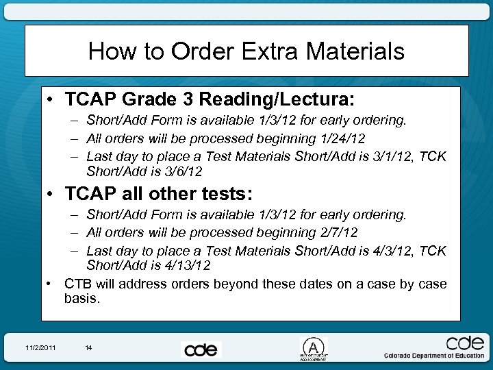 How to Order Extra Materials • TCAP Grade 3 Reading/Lectura: – Short/Add Form is